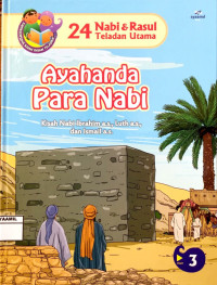 Image of 24 Nabi & Rasul Teladan Utama 3 : Ayahanda Para Nabi
