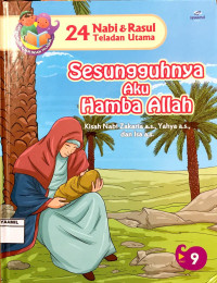 Image of 24 Nabi & Rasul Teladan Utama 9 : Sesungguhnya Aku Hamba Allah
