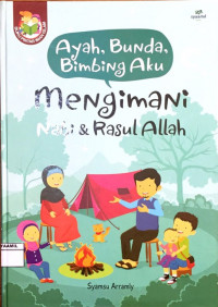 Image of Ayah, Bunda, Bimbing Aku : Mengimani Nabi & Rasul Allah