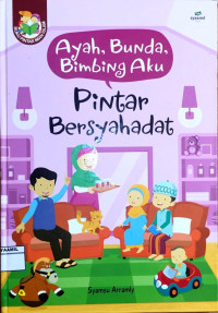 Image of Ayah, Bunda, Bimbing Aku : Pintar Bersyahadat