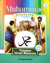 Image of Muhammad Teladanku 12 : Teladan Umat Manusia