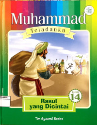 Image of Muhammad Teladanku 14 : Rasul yang Dicintai