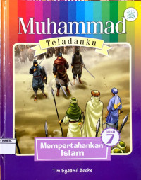 Image of Muhammad Teladanku 7 : Mempertahankan Islam
