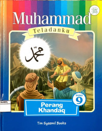 Image of Muhammad Teladanku 9 : Perang Khandaq
