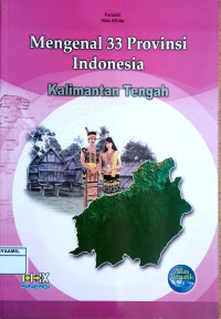 Image of Mengenal 33 Propinsi Indonesia 18 : Kalimantan Tengah