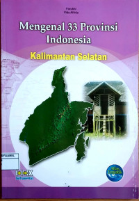 Image of Mengenal 33 Propinsi Indonesia 19 : Kalimantan Selatan