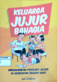 Image of Keluarga Jujur Bahagia Menanamkan Perilaku Jujur di Kehidupan Sehari-hari