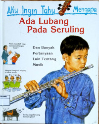 Image of Aku Ingin Tahu Mengapa: Ada Lubang pada Seruling