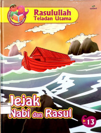 Image of Rasulullah Teladan Utama 13 : Jejak Nabi dan Rasul