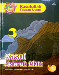 Image of Rasulullah Teladan Utama 5 : Rasul Seluruh Alam