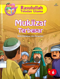 Image of Rasulullah Teladan Utama 6 : Mukjizat Terbesar