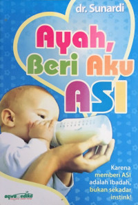Image of Ayah, Beri Aku Asi