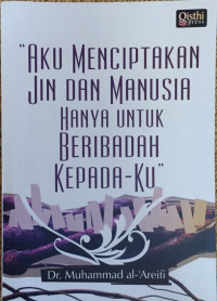 Image of Aku menciptakan Jin dan Manusia hanya untuk beribadah kepada-Ku