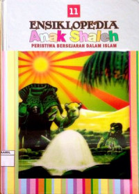 Image of Ensiklopedia Anak Shaleh 11 : Peristiwa Bersejarah dalam Islam