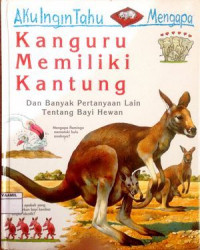 Image of Aku Ingin Tahu Mengapa : Kanguru Memiliki Kantung