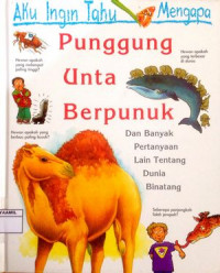 Image of Aku Ingin Tahu Mengapa : Punggung Unta Berpunuk
