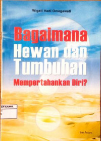 Image of Bagaimana Hewan dan Tumbuhan Mempertahankan Diri?