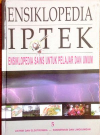 Image of Ensiklopedia IPTEK 5 : Listrik dan elektronika - Konservasi dan Lingkungan