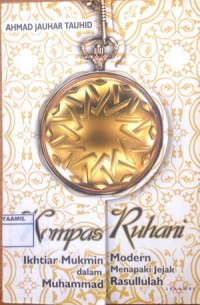 Image of Kompas Ruhani Ikhtiar Mukmin Modern dalam Menapaki Jejak Muhammad Rasullulah