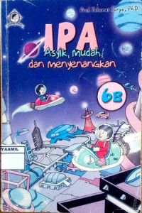Image of IPA Asyik, Mudah, dan Menyenangkan 6B