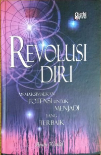 Image of Revolusi Diri : Memaksimalkan Potensi Untuk Menjadi yang Terbaik