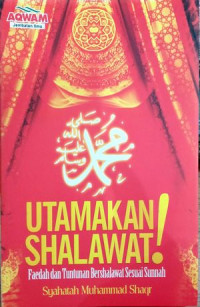 Image of Utamakan  Shalawat! : Faedah dan Tuntunan Bershalawat sesuai Sunnah