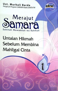Image of Merajut Samara 1; Untaian Hikmah Sebelum Membina Mahligai cinta