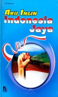 Image of Aku Ingin Indonesia Jaya