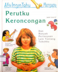 Image of Aku Ingin Tahu Mengapa : Perutku Keroncongan