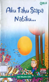 Image of Seri Muslim Cilik : Aku Tahu Siapa Nabiku