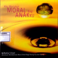 Image of Aku Wariskan Moral bagi Anakku