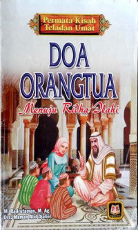 Image of Permata Kisah Teladan Umat: Doa Orang Tua Menuju Ridha Ilahi