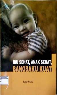 Image of Ibu Sehat, Anak Sehat Bangsaku Kuat