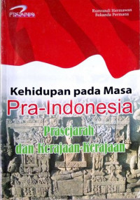 Image of Kehidupan pada Masa Pra Indonesia Pra sejarah dan Kerajaan-kerajaan