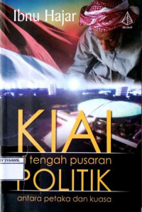 Image of Kiai di tengah pusaran POLITIK antara petaka dan kuasa