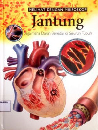 Image of Melihat dengan Mikroskop 1 : Jantung ( Bagaimana Darah Beredar di Seluruh Tubuh)