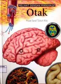 Image of Melihat dengan Mikroskop 8 : Otak (Pusat Saraf Tubuh Kita)