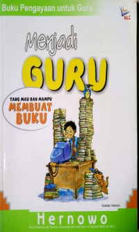 Image of Menjadi Guru yang mau dan Mampu Membuat Buku