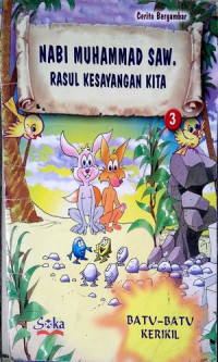 Image of Nabi Muhammad SAW Rasul Kesayangan Kita : Batu-Batu Kerikil