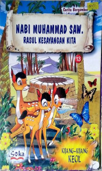 Image of Nabi Muhammad SAW Rasul Kesayangan Kita : Kijang-Kijang Kecil