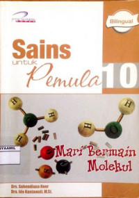 Image of Sains Untuk Pemula : Mari Bermain Molekul