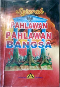 Image of Sejarah Pahlawan Pahlawan Bangsa