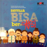 Image of Panduan Memberantas Korupsi dengan Mudah dan Menyenangkan: Semua Bisa Ber-Aksi