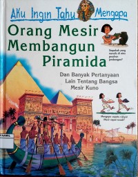 Image of Aku Ingin Tahu Mengapa : Orang Mesir Membangun Paramida