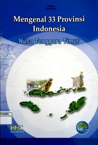 Image of Mengenal 33 Propinsi Indonesia 28 : Nusa Tenggara Timur