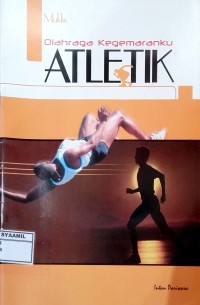 Image of Olahraga Kegemaranku : Atletik