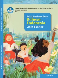 Image of Buku Panduan Guru Bahasa Indonesia: Lihat Sekitar