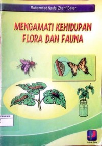Image of Mengamati Kehidupan Flora dan Fauna