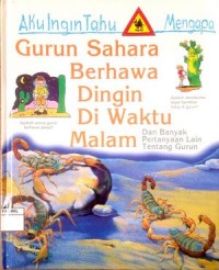 Image of Aku Ingin Tahu Mengapa : Gurun Sahara Berhawa Dingin Di Waktu Malam