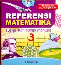 Image of Referensi Matematika : Dalam Kehidupaan Manusia 3